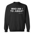 Who Am I To Judge ローマ教皇フランシスコの感動的な引用 スウェットシャツ