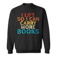 Women's I Lift So I Can Carry More Books Reading Lovers Workout Sweatshirt Women's I Lift So I Can Carry More Books Reading Lovers Workout Sweatshirt