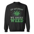 土曜日はwemoke Weeed-鈍いジョイントガンジャディスペンサリーアート スウェットシャツ