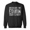 面白い名前入りシャツ Because I'm Edwin That's Why スウェットシャツ