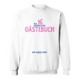 My 16th Birthday Guest Book Wir Waren Bei Sweatshirt My 16th Birthday Guest Book Wir Waren Bei Sweatshirt