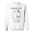 Bear With Me – 面白いミニマリストアニマルしゃれ スウェットシャツ