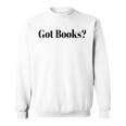 Got Books Sweatshirt