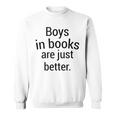 Boys In Books Are Just Better Reading Lover Sweatshirt
