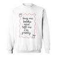 Buy Me Books And Tell Me I'm Pretty Book Lover Tee Premium Tri-Blend Sweatshirt