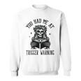Buy Me Books And Tell Me To STFUATTDLAGG Outfits Spicy Smutty Book Reader You Had Me At Trigger Warning Sweatshirt