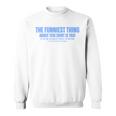 The Funniest Thing About This Sarcastic Stop Reading Sweatshirt