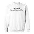 I'm All About Tea And Books And Cats Text Statement Sweatshirt