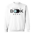 Just A Book Nerd Men Women Children Sweatshirt