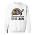 I Love Turtles Easily Distracted By Turtles And Books Nerds Sweatshirt I Love Turtles Easily Distracted By Turtles And Books Nerds Sweatshirt