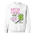 Matcha & Books Club Green Tea Latte Lovers Sweatshirt