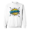 Physics Is My Superpower Comic Book Style Sweatshirt Physics Is My Superpower Comic Book Style Sweatshirt