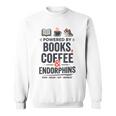 Powered By Books Coffee Endorphins Running Reader Runner Sweatshirt Powered By Books Coffee Endorphins Running Reader Runner Sweatshirt