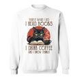 i Read Books And i Know Things Cat Reading Coffee Sweatshirt