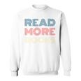 Read More Books Retro Font Book Lover Reading Quote Sweatshirt