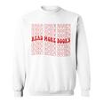 Read More Books Read More Books Read More Books Sweatshirt