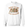 Read To Me You Peasant Book Lover Bookish Baby Sweatshirt