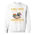 A Well Read Woman Is A Dangerous Creature Book Reader Sweatshirt