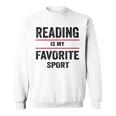 Reading Is My Favorite Sport Book Lover Quote Sweatshirt