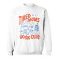 Retro Tired Moms Book Club Women Bookish Sweatshirt Retro Tired Moms Book Club Women Bookish Sweatshirt