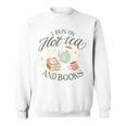 I RUN ON HOT TEA & BOOKS Reader Reading Meme ON BACK Sweatshirt I RUN ON HOT TEA & BOOKS Reader Reading Meme ON BACK Sweatshirt