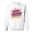 Super Mommy Comic Book Superhero Mother's Day Sweatshirt Super Mommy Comic Book Superhero Mother's Day Sweatshirt