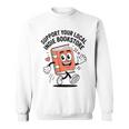 Support Your Local Indie Bookstore Book Cute Character Sweatshirt
