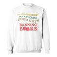 In All History It's Never Good Guys Banning Books Reading Sweatshirt