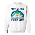 Vintage Retro Style Rainbow Take a Look It's In a Book Read Sweatshirt