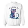 We'Re All Mad Here Cheshire Cat Alice Wonderland Book Boys Sweatshirt We'Re All Mad Here Cheshire Cat Alice Wonderland Book Boys Sweatshirt