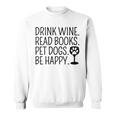 Women's Drink Wine Read Books Pet Dogs Book Lover Dog Mom Sweatshirt