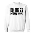 Women's Do The Write Thing Published Author Novelist Book Author Sweatshirt