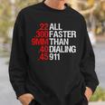 All Faster Than Dialing 911 ガン愛好家 スウェットシャツ 彼への贈り物