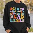 Born To Read Books Forced To Read Emails Reader Librarian Sweatshirt Gifts for Him