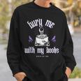 Bury Me With My Books Bookish Literary Booktok Sweatshirt Gifts for Him Bury Me With My Books Bookish Literary Booktok Sweatshirt Gifts for Him
