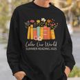 Color Our World Summer Reading 2025 Floral Cute Book Lover Sweatshirt Gifts for Him Color Our World Summer Reading 2025 Floral Cute Book Lover Sweatshirt Gifts for Him