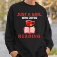 Cute Just A Girl Who Loves Reading Books Women And Girls Sweatshirt Gifts for Him