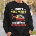 I Don't Need Wings I Have Rotor Blade ヘリコプター パイロット スウェットシャツ 彼への贈り物