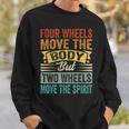 Four Wheels Move The Body But Two Wheels Move Thepirit スウェットシャツ 彼への贈り物