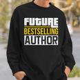 Future Bestselling Author Book Club Writer Books Sweatshirt Gifts for Him