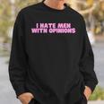 I Hate With Opinions Y2k ファニーフェミニスト ホットガールスレイ スウェットシャツ 彼への贈り物