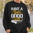 Have A Bari Good Day 面白いバリトンサックス奏者 スウェットシャツ 彼への贈り物