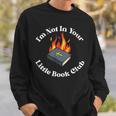 I'm Not In Your Little Book Club Anti Religion Meme Sweatshirt Gifts for Him