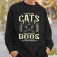 In Ancient Times Cats Were Worship As Gods Pet Lover スウェットシャツ 彼への贈り物
