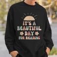 Its a Beautiful Day For Reading Book Lover Reader Bookworm Sweatshirt Gifts for Him Its a Beautiful Day For Reading Book Lover Reader Bookworm Sweatshirt Gifts for Him