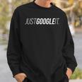 Just Google It スウェットシャツ 彼への贈り物