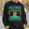 Librarian Retirement Retired Book Coworker Former 2025 Sweatshirt Gifts for Him Librarian Retirement Retired Book Coworker Former 2025 Sweatshirt Gifts for Him