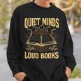 Quiet Minds Loud Books Introvert Reader Book Lover Sweatshirt Gifts for Him Quiet Minds Loud Books Introvert Reader Book Lover Sweatshirt Gifts for Him