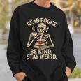 Read Books Be Kind Stay Weird Skeleton Reading Coffee Goth Sweatshirt Gifts for Him Read Books Be Kind Stay Weird Skeleton Reading Coffee Goth Sweatshirt Gifts for Him
