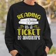 Reading Is A Ticket To Adventure Bookworm Book Reading Sweatshirt Gifts for Him